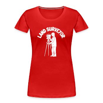 Land Surveying Land Surveyor Topographer And - Women's Premium Organic T-Shirt - red - Front - Mia (176cm)