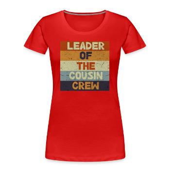 Leader Of The Cousin Crew - Frauen Premium Bio T-Shirt - Rot - Vorne - Mia (176cm)