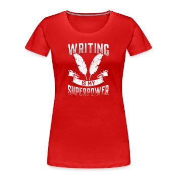 Schreiben Ist Meine Superkraft Autor Schreiber - Frauen Premium Bio T-Shirt - Rot - Vorne - Mia (176cm)