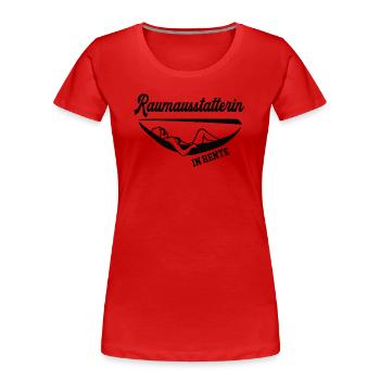 Raumausstatterin in Rente Rentenbeginn Ruhestand - Frauen Premium Bio T-Shirt - Rot - Vorne - Mia (176cm)