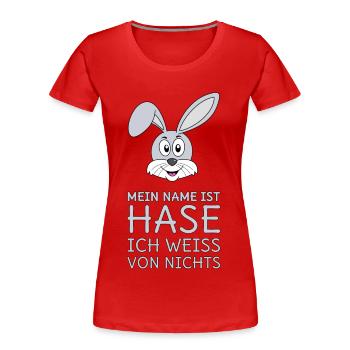 Mein Name ist Hase Ich weiß von nichts - Frauen Premium Bio T-Shirt - Rot - Vorne - Mia (176cm)