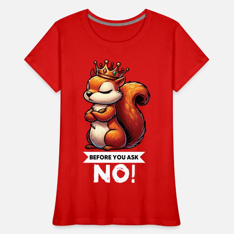 Before You Ask Squirrel Squirrel Rodent Women's Premium Organic T-Shirt