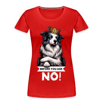 Avant que vous ne demandiez Border Collie Hütehund Collie - T-shirt bio Premium Femme - rouge - Devant - Mia (176cm)