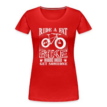 Ride A Fat Bike Drink Beer - Women's Premium Organic T-Shirt - red - Front - Mia (176cm)
