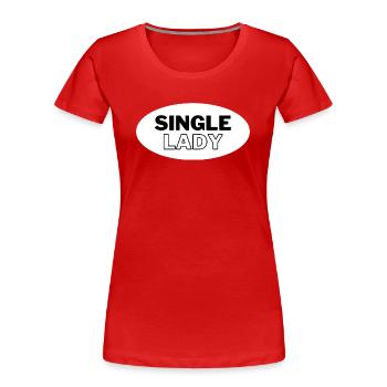 Single Lady - Frauen Premium Bio T-Shirt - Rot - Vorne - Mia (176cm)