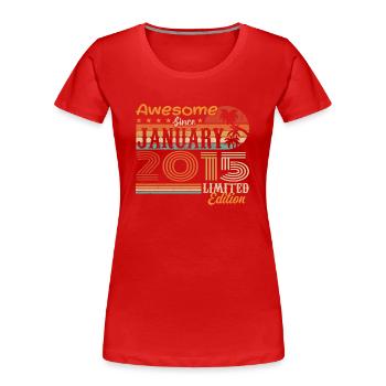 Cadeau d’anniversaire - Né en janvier 2015 - T-shirt bio Premium Femme - rouge - Devant - Mia (176cm)
