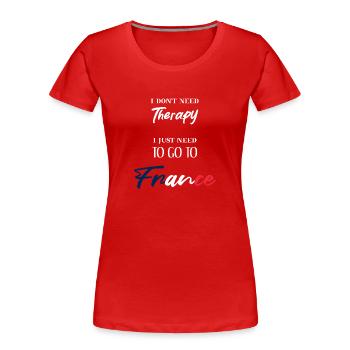 France France Funny Gift Idea Therapy - Women's Premium Organic T-Shirt - red - Front - Mia (176cm)