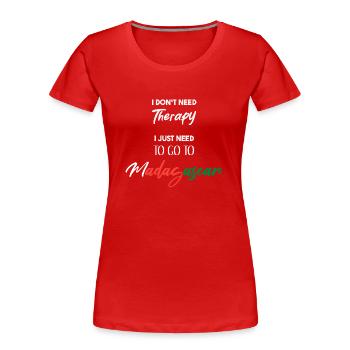 I don't need therapy Madagascar Geschenkidee - Frauen Premium Bio T-Shirt - Rot - Vorne - Mia (176cm)