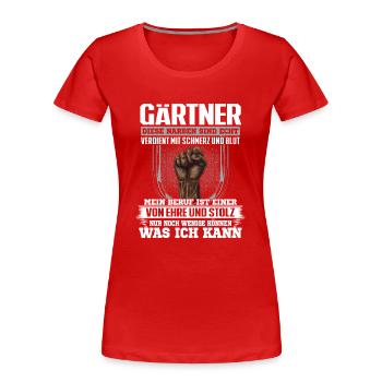 GÄRTNER - Ehre und Stolz - Frauen Premium Bio T-Shirt - Rot - Vorne - Mia (176cm)