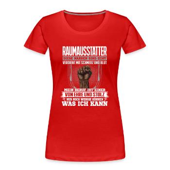 RAUMAUSSTATTER - Ehre und Stolz - Frauen Premium Bio T-Shirt - Rot - Vorne - Mia (176cm)