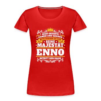 Seine Majestät Enno - Frauen Premium Bio T-Shirt - Rot - Vorne - Mia (176cm)