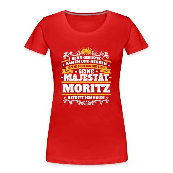 Seine Majestät Moritz - Frauen Premium Bio T-Shirt - Rot - Vorne - Mia (176cm)