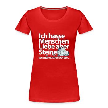 Ich hasse Menschen Liebe aber Steine Sarkasmus - Frauen Premium Bio T-Shirt - Rot - Vorne - Mia (176cm)