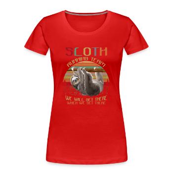 Sloth Running Team We'll Get There Funny Sloth - Frauen Premium Bio T-Shirt - Rot - Vorne - Mia (176cm)