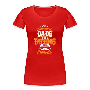 Awesome Dads have Tattoos and Beards -Vater Bart - Frauen Premium Bio T-Shirt - Rot - Vorne - Mia (176cm)
