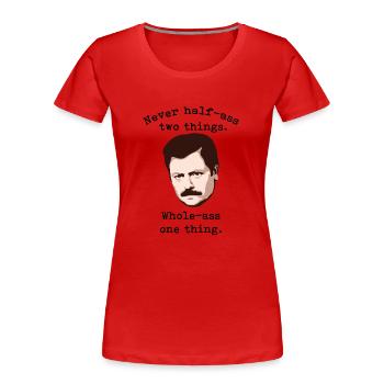Jamais à moitié cul deux choses, cul entier une chose | - T-shirt bio Premium Femme - rouge - Devant - Mia (176cm)
