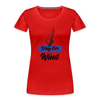 Windsurfen Bete für Wind - Frauen Premium Bio T-Shirt - Rot - Vorne - Mia (176cm)