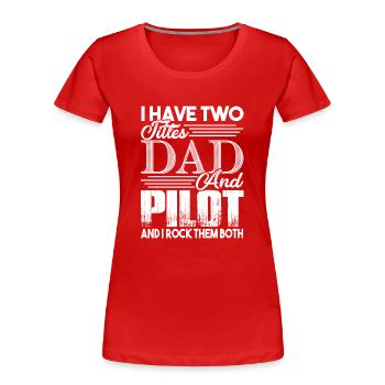 Pilot Ich bin ein Vater und Pilot - Frauen Premium Bio T-Shirt - Rot - Vorne - Mia (176cm)