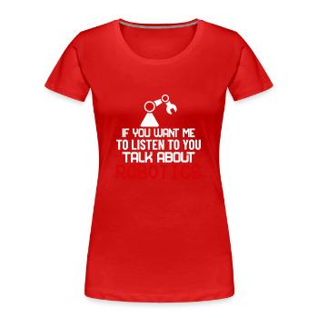 Robotics Robotic Fans Machine Learning Gift Idea - Frauen Premium Bio T-Shirt - Rot - Vorne - Mia (176cm)