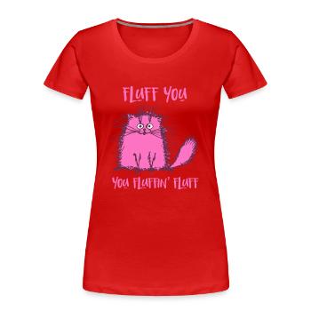Fluff Du Lustige Rosa Katze - Frauen Premium Bio T-Shirt - Rot - Vorne - Mia (176cm)