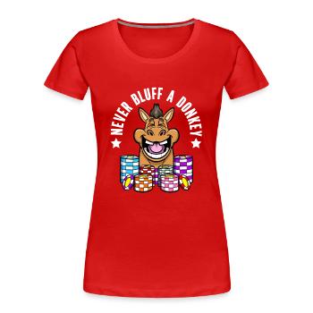 Pokerspieler Glücksspiel Niemals Bluff A Donkey Poker - Frauen Premium Bio T-Shirt - Rot - Vorne - Mia (176cm)