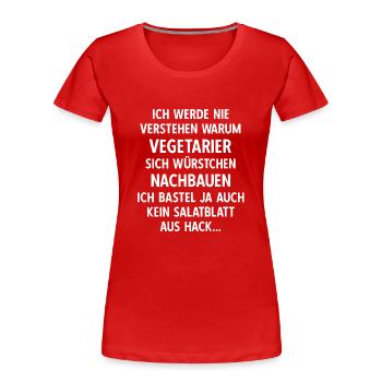 Vegetarier Würstchen I Anti Vegan Fleischesser - Frauen Premium Bio T-Shirt - Rot - Vorne - Mia (176cm)