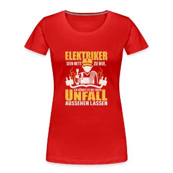 Elektriker sein nett zu mir Elektrik - Frauen Premium Bio T-Shirt - Rot - Vorne - Mia (176cm)