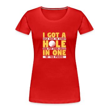 Funny Golf Golfer Fan Golfing Player I Got A Hole - Frauen Premium Bio T-Shirt - Rot - Vorne - Mia (176cm)