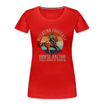 Weekend Forecast Horse Racing Chance of Drinking - Frauen Premium Bio T-Shirt - Rot - Vorne - Mia (176cm)