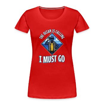 The ocean is calling and i must go, Scuba Diving - Frauen Premium Bio T-Shirt - Rot - Vorne - Mia (176cm)