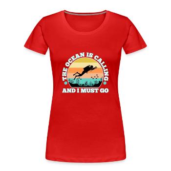 The ocean is calling and i must go - Women's Premium Organic T-Shirt - red - Front - Mia (176cm)