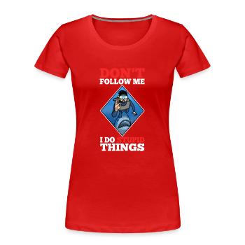 Don't follow me i do stupid things, Skuba Diving - Frauen Premium Bio T-Shirt - Rot - Vorne - Mia (176cm)