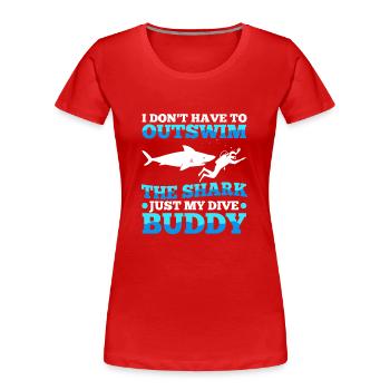 I don't have to outswim the shark, just my dive bu - Frauen Premium Bio T-Shirt - Rot - Vorne - Mia (176cm)