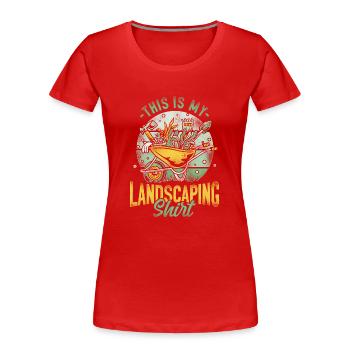 Landscaper Landscaping Landscape - Women's Premium Organic T-Shirt - red - Front - Mia (176cm)