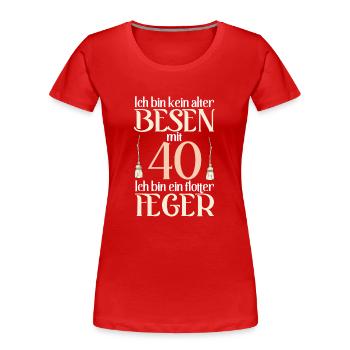 Alter Besen Flotter Feger 40 Jahre 40. Geburtstag - Frauen Premium Bio T-Shirt - Rot - Vorne - Mia (176cm)