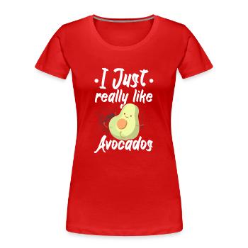 I just like avocados a lot Guac Guacamole Keto - Women's Premium Organic T-Shirt - red - Front - Mia (176cm)