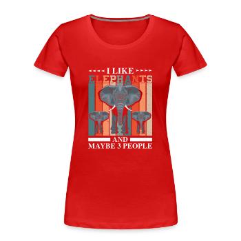 J’aime les éléphants et peut-être 3 personnes gardien de zoo - T-shirt bio Premium Femme - rouge - Devant - Mia (176cm)
