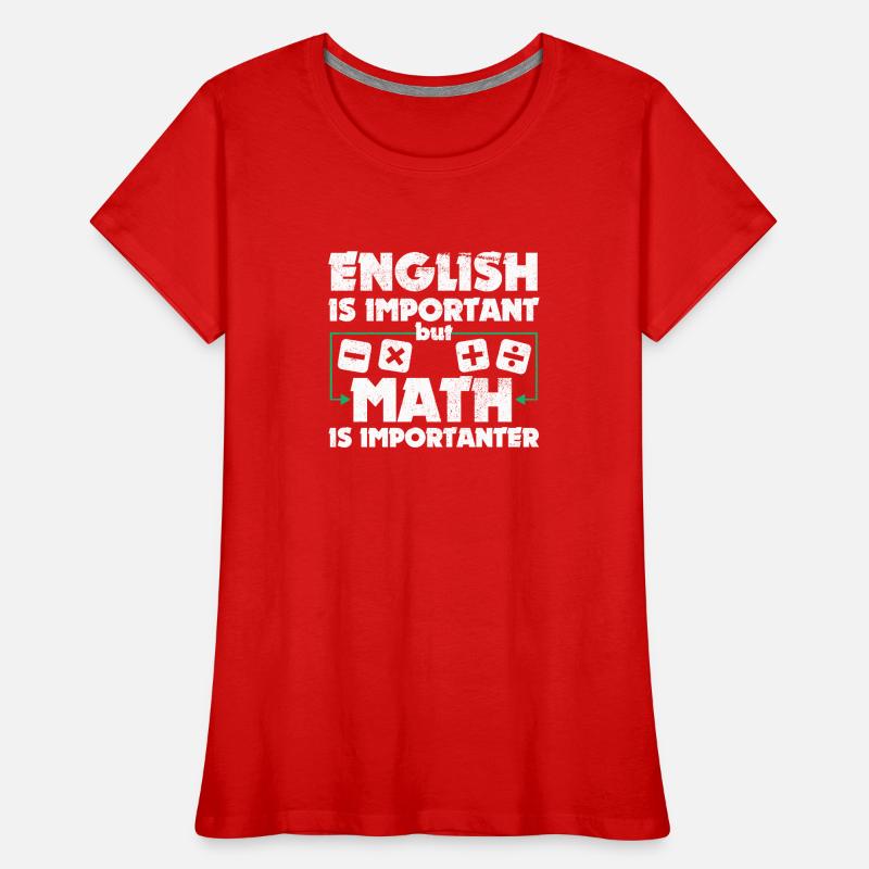Funny Math Art Student Pun Mathematics Lovers Fun Women's Premium Organic T-Shirt
