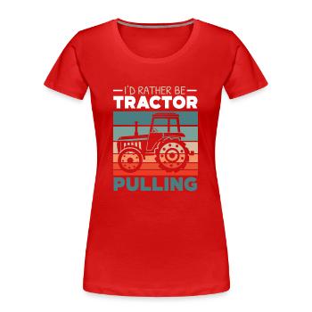 Ich würde lieber einen Traktor ziehen Bauernhof Ba - Frauen Premium Bio T-Shirt - Rot - Vorne - Mia (176cm)