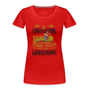 Landscaper Landscaping Landscape - Women's Premium Organic T-Shirt - red - Front - Mia (176cm)