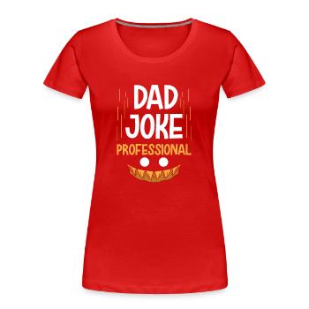 Papa Joke Dad Joke Father Jokes - Women's Premium Organic T-Shirt - red - Front - Mia (176cm)