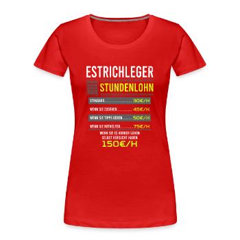 Estrichleger Spruch Arbeitsshirt Kollegen Geschenk - Frauen Premium Bio T-Shirt - Rot - Vorne - Mia (176cm)