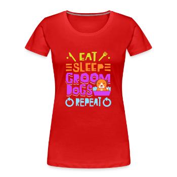 Manger dormir, prendre soin des chiens, - T-shirt bio Premium Femme - rouge - Devant - Mia (176cm)