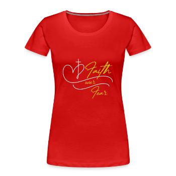 Faith over Fear - Women's Premium Organic T-Shirt - red - Front - Mia (176cm)
