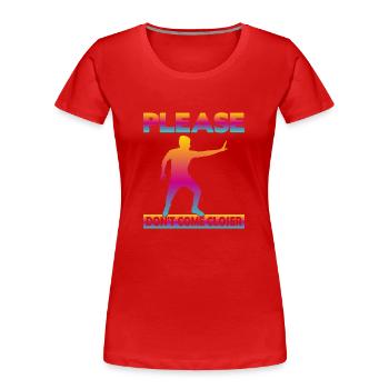 Please Don't come Closer - Frauen Premium Bio T-Shirt - Rot - Vorne - Mia (176cm)
