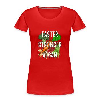 Schneller Stärker Vegan - Frauen Premium Bio T-Shirt - Rot - Vorne - Mia (176cm)
