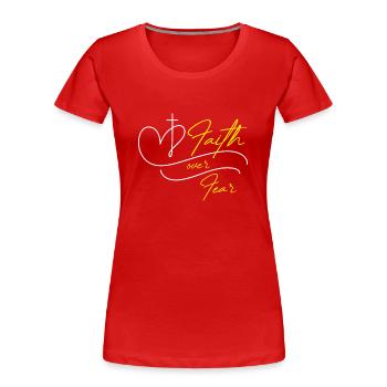 Faith over Fear - Women's Premium Organic T-Shirt - red - Front - Mia (176cm)