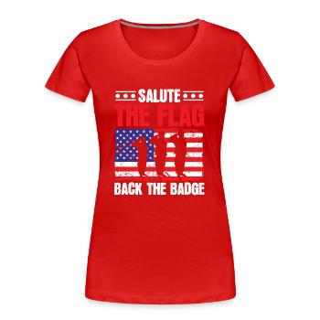 Salute The Flag Back The Badge USA Flagge Polizei - Frauen Premium Bio T-Shirt - Rot - Vorne - Mia (176cm)