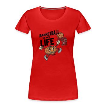 Basketball Is My Life - Women's Premium Organic T-Shirt - red - Front - Mia (176cm)