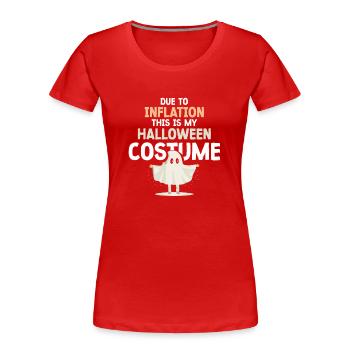 Wegen Inflation Ist Dies Mein Halloween Kostüm - Frauen Premium Bio T-Shirt - Rot - Vorne - Mia (176cm)